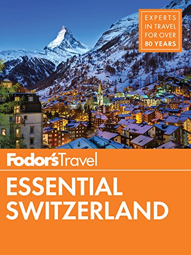 Fodor's Essential Switzerland (Full-color Travel Guide)